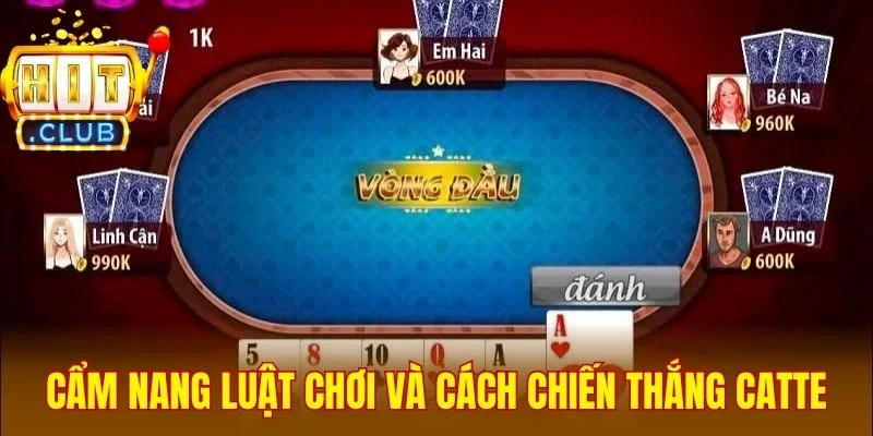 Cẩm nang luật chơi và cách chiến thắng Catte