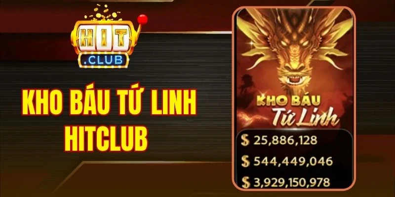 Kho Báu Tứ Linh Hitclub - Trải Nghiệm Quay Hũ Đỉnh Cao