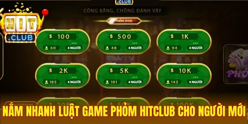 Nắm nhanh luật game Phỏm Hitclub cho người mới