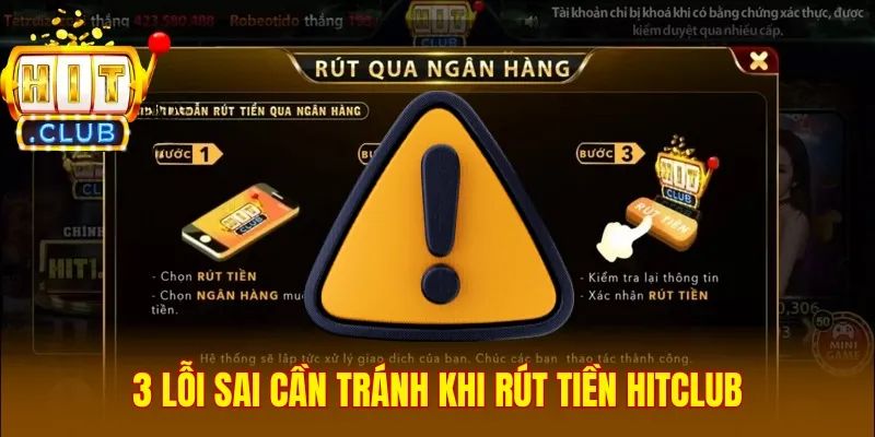 3 lỗi sai cần tránh khi rút tiền Hitclub