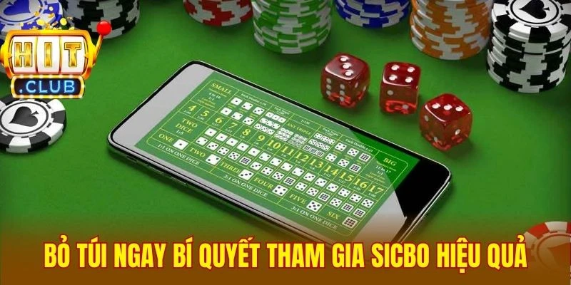 Bỏ túi ngay bí quyết tham gia Sicbo hiệu quả