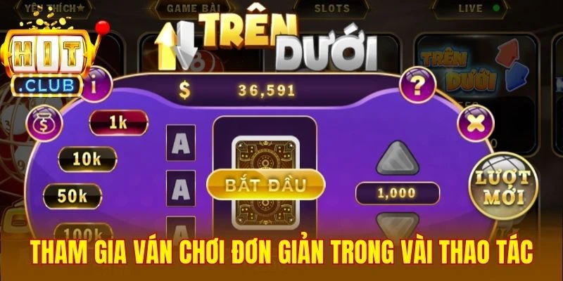 Tham gia ván chơi đơn giản trong vài thao tác